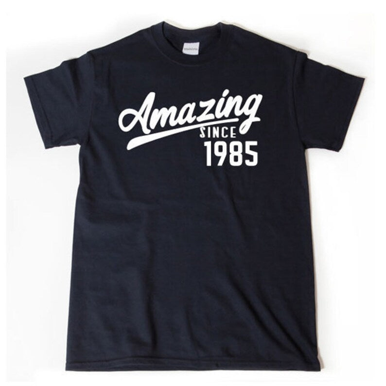 Amazing Since 1985 | T-Shirt